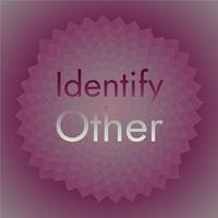 Identify Other