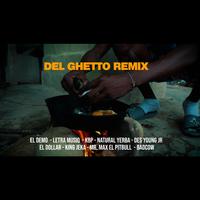 Del Ghetto (feat. Letra Musiq, Kbp, Natural Yerba, Des Young Jr, El Dollar, King Jeka, Mr. Max El Pitbull & BadCow) [Remix]