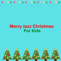 Merry Jazz Christmas For Kids