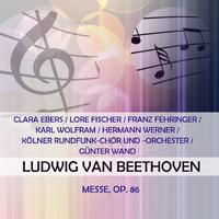 Clara Ebers / Lore Fischer / Franz Fehringer / Karl Wolfram / Hermann Werner / Kölner Rundfunk-Chor und -Orchester / Günter Wand play: Ludwig van Beethoven: Messe, Op. 86