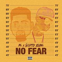 No Fear (feat. $tupid Young)