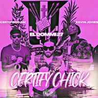 Certify Chick (feat. Certifiedcam & Kevin Jones)