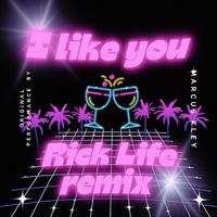 I Like You (Rick Life Remix)