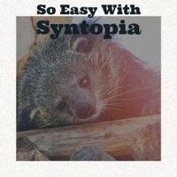 So Easy With Syntopia