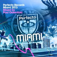 Perfecto Records Miami 2013 (Unmixed) (Mixed By Paul Oakenfold)