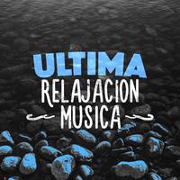 Ultima Relajacion Musica