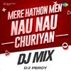 DJ Percy - Mere Hathon Men Nau Nau Churiyan DJ Mix