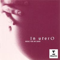 In Utero - Music for Baby - Volume 1