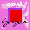 Ozma - So Sick