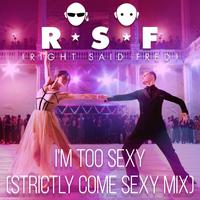 I'm Too Sexy (Strictly Come Sexy Mix)