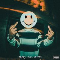 Happy when ur not