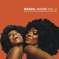 Brasil House Vol. 2 - Selected House Sounds From The Copa