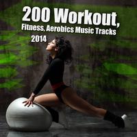 200 Workout, Fitness, Aerobics Music Tracks 2014