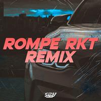 Rompe Rkt (Remix)