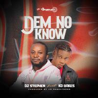 Dem No Know