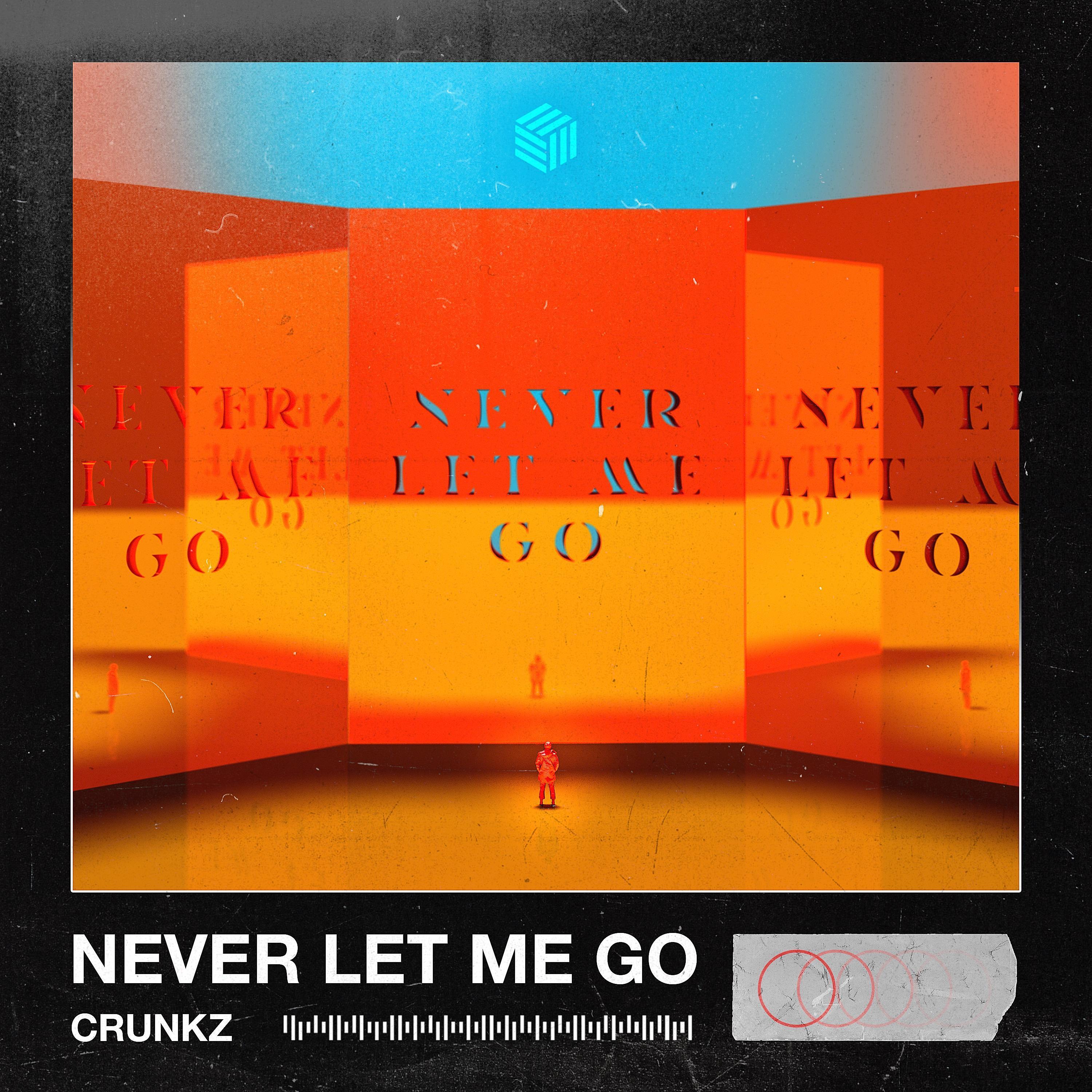 Never Let Me Go_Crunkz_Never Let Me Go | 在线播放_Never Let Me Go歌词_Never Let Me Go下载 | 网易云音乐