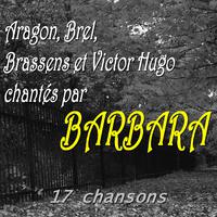 Aragon, Brel, Brassens et Victor Hugo chantés par Barbara