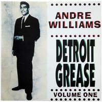 Andre Williams – Detroit Grease Vol. 1