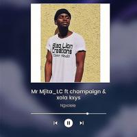 Ngixolele (feat. Xola kxys & champagne)