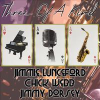 Three of a Kind: Jimmie Lunceford, Chick Webb, Jimmy Dorsey