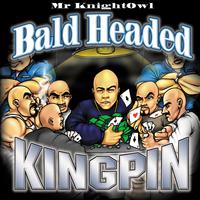 Bald Headed Kingpin