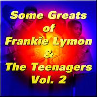 Some Greats of Frankie Lymon & The Teenagers, Vol. 2