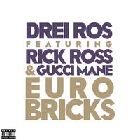 Euro Bricks (feat. Rick Ross & Gucci Mane)