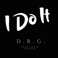 I Do It (feat. EBS & Touch)