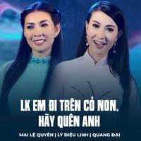 LK Em Đi Trên Cỏ Non, Hãy Quên Anh