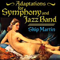 Adaptations For Symphony & Jazz Band