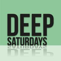 Deep Saturdays