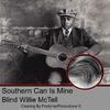 Blind Willie McTell - Southern Can Is Mine