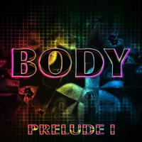 Body - Prelude I