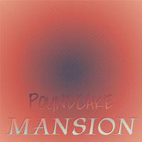 Poundcake Mansion