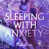 Maddy Hicks - Sleeping with Anxiety