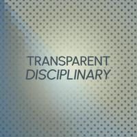 Transparent Disciplinary