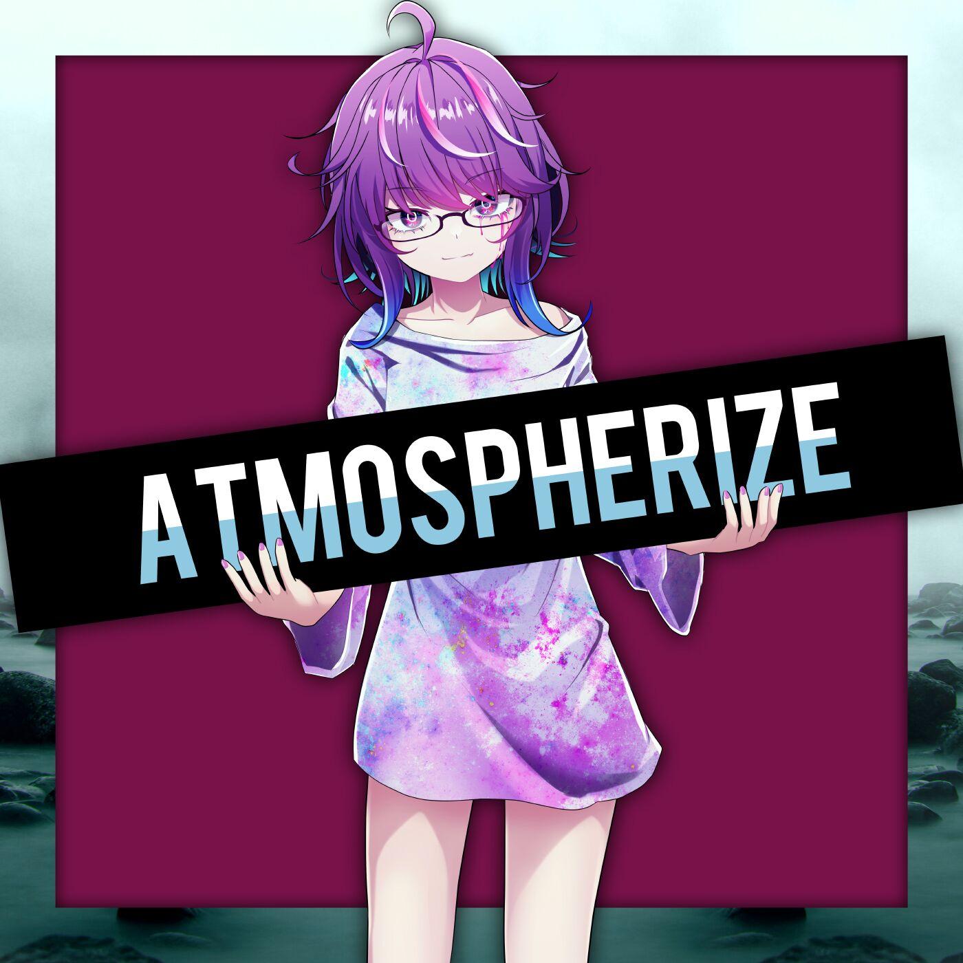 Atmospherize [feat. blaxervant]