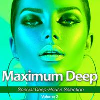 Maximum Deep, Vol. 2 (Special Deep-House Selection)