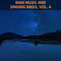 Rain Music and Singing Birds, Vol. 4