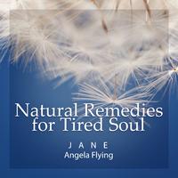 Natural Remedies for Tired Soul