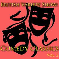 British Variety Show: Comedy Classics, Vol. 1