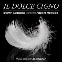 Il Dolce Cigno: Boston Camerata performs Ancient Melodies