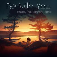 Be With You (feat. Marqay)