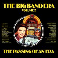 The Big Band Era , Volume 2 - The Passing Of An Era