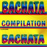 Bachata Compilation