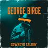 George Birge - Cowboys Talkin'