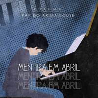 Rap do Arima Kousei: Mentira em Abril