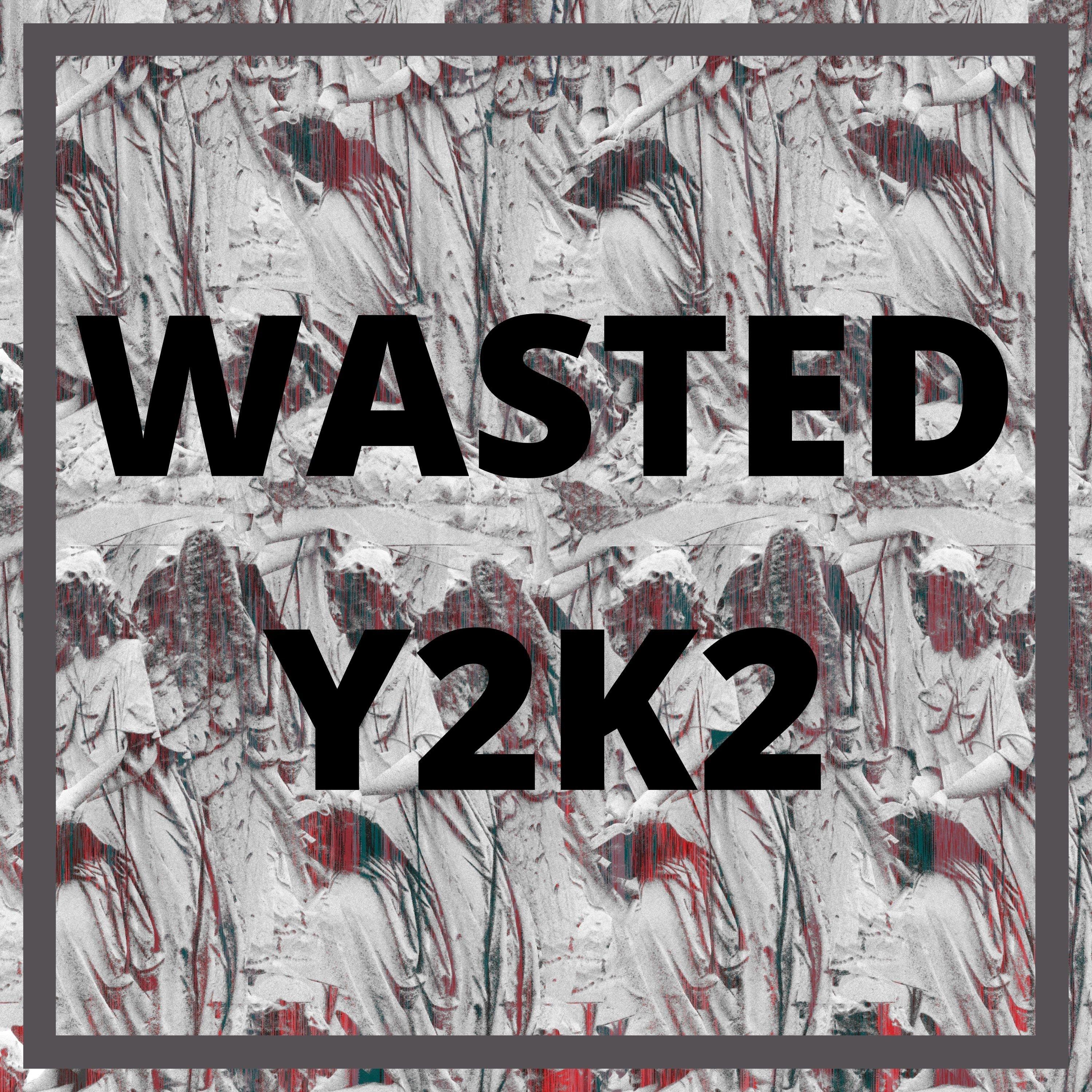 Wasted