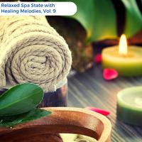 Relaxed Spa State with Healing Melodies, Vol. 9