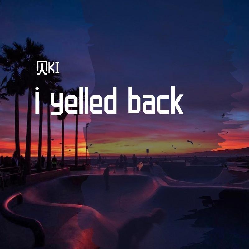 i yelled back（翻自 txmmy two）